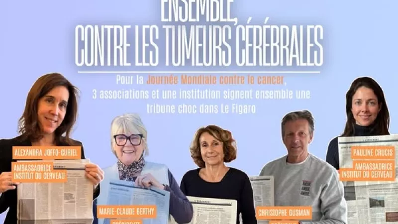 Le cancer du cerveau doit sortir du silence et devenir, enfin, une priorité nationale.